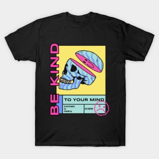 Be Kind to your mind in 2020 T-Shirt